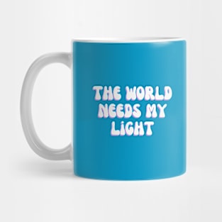 The world needs my light Mug